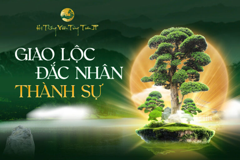SỰ KIỆN ĐẶC BIỆT: “GIAO LỘC — ĐẮC NHÂN — THÀNH SỰ”